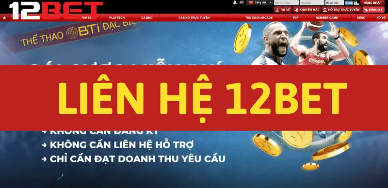 Hướng dẫn liên hệ 12bet nhanh nhất