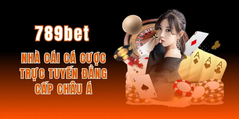 Đặc điểm của nhà cái hàng đầu châu Á - 789bet