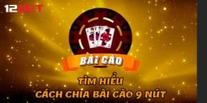 Bật mí chi tiết cách chia bài cào 9 nút