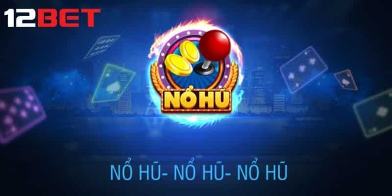 Định nghĩa Nổ Hũ là gì